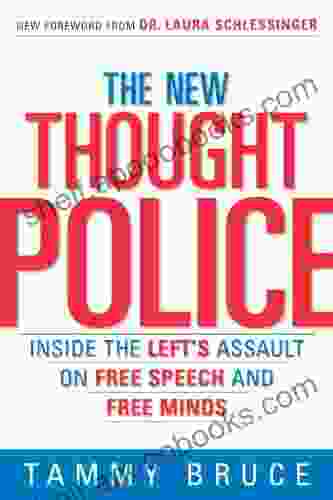 The New Thought Police: Inside The Left S Assault On Free Speech And Free Minds