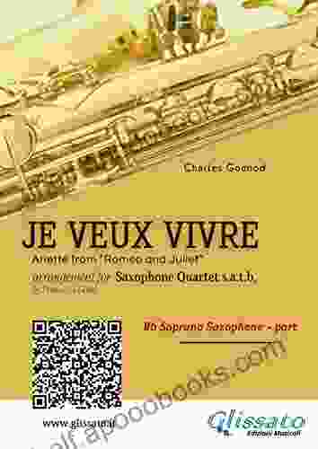 Bb Soprano Sax: Je Veux Vivre For Saxophone Quartet Satb: Ariette From Romeo And Juliet