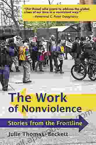 The Work Of Nonviolence: Stories From The Frontline