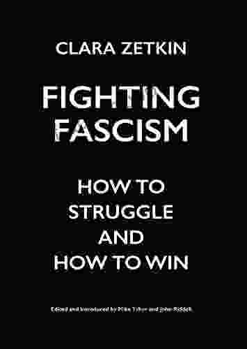 Fighting Fascism: How to Struggle and How to Win