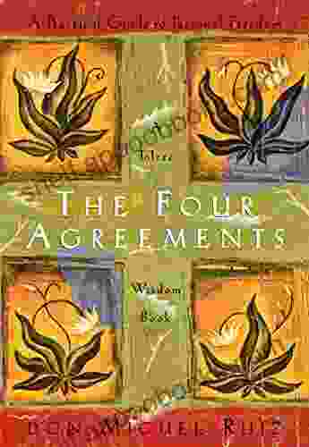 The Four Agreements: A Practical Guide To Personal Freedom (A Toltec Wisdom Book)