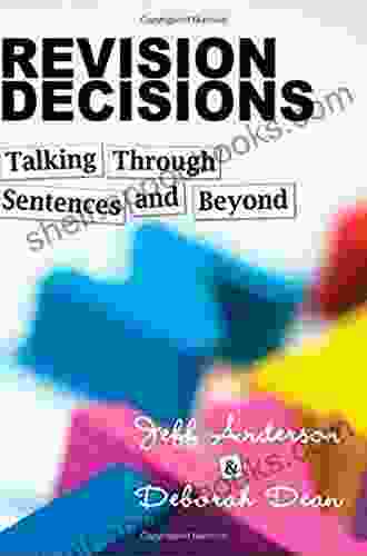 Revision Decisions: Talking Through Sentences And Beyond