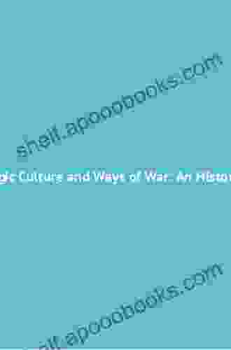 Strategic Culture And Ways Of War (Cass Military Studies)