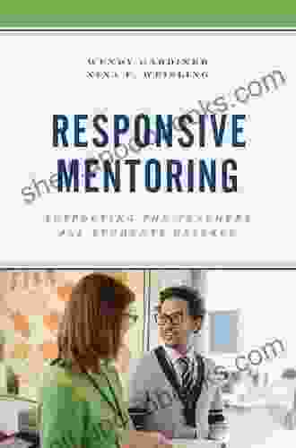 Responsive Mentoring: Supporting The Teachers All Students Deserve