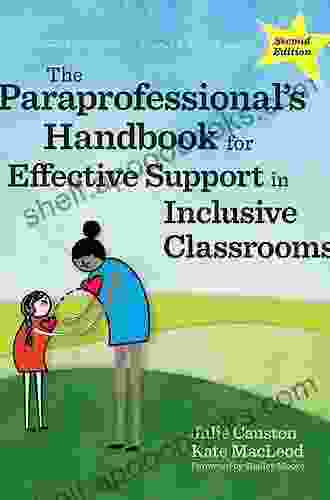 The Paraprofessional S Handbook For Effective Support In Inclusive Classrooms