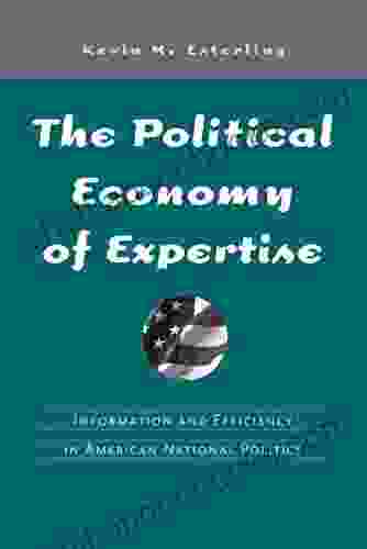 The Political Economy of Expertise: Information and Efficiency in American National Politics