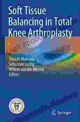 Soft Tissue Balancing In Total Knee Arthroplasty