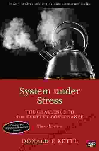 System Under Stress: The Challenge To 21st Century Governance (Public Affairs And Policy Administration Series)