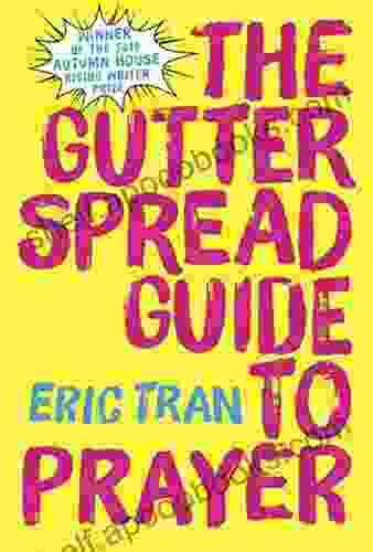 The Gutter Spread Guide to Prayer (Autumn House Rising Writer Prize)