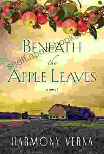 Beneath the Apple Leaves Harmony Verna