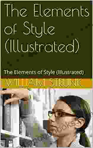 The Elements Of Style (Illustrated): The Elements Of Style (Illustrated)