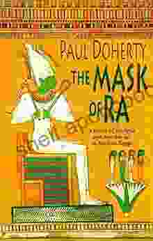 The Mask Of Ra (Amerotke Mysteries 1): A Novel Of Intrigue And Murder Set In Ancient Egypt