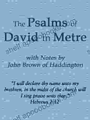 The Psalms Of David In Metre: With Notes By John Brown Of Haddington